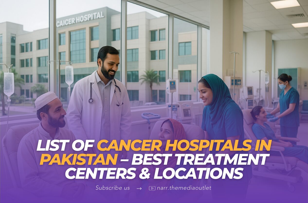 List of Cancer Hospitals in Pakistan – Best Treatment Centers & Locations